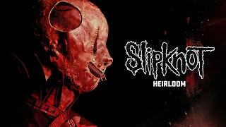 Slipknot - Heirloom (Official Audio)