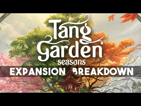 Tang Garden Seasons - Expansion Breakdown