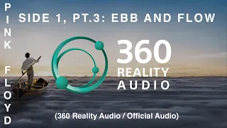 Pink Floyd - Side 1, Pt.3: Ebb and Flow (360 Reality Audio / Official Audio)