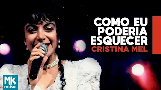 Cristina Mel - Como Eu Poderia Esquecer (Ao Vivo) DVD Dê Carinho