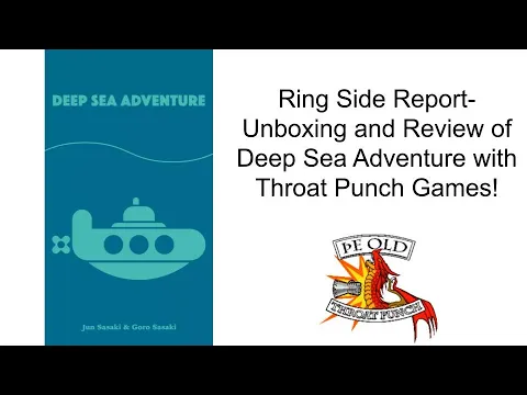 Ring Side Report-Board Game Unboxing and Review of Deep Sea Adventure!