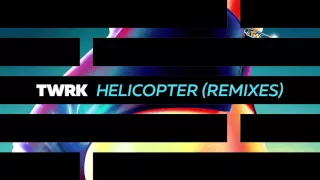 TWRK - Helicopter (Sliink Remix) [Official Full Stream]