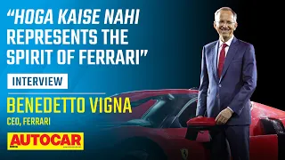 Ferrari CEO Benedetto Vigna on Luce EV, impact of EU FTA on Ferrari prices & more | Autocar India