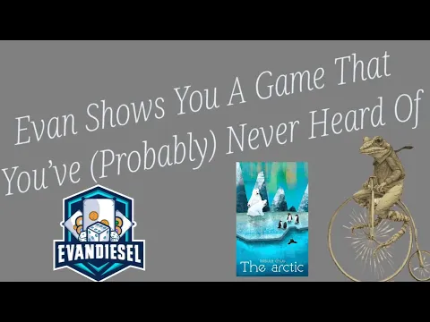 The Arctic - Evan Shows You A Game... Episode 13
