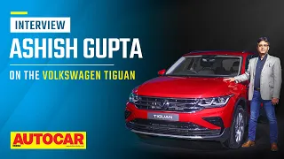 Volkswagen Tiguan facelift launch, imported models & more- Ashish Gupta | Q&A | Autocar India