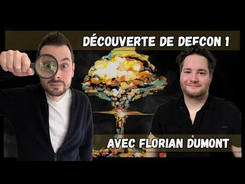Découverte de DEFCON 1 avec son auteur FLORIAN DUMONT