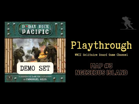 D-Day Dice: Pacific (DEMO SET) - Solo Playthrough - Map #3 - Ngesebus Island