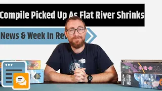 News & Week in Review - Compile Picked Up, How Would You Run Stonemaier Games & More!!
