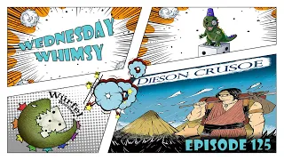 Wednesday Whimsy - Episode 125 - Dieson Crusoe