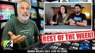 Rahdo Recaps The Boardgame Week (July 16th to 22nd)