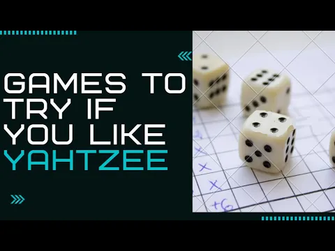 Games to Try if You Like Yahtzee