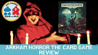All Games New and Old Arkham Horror the Card Game Review