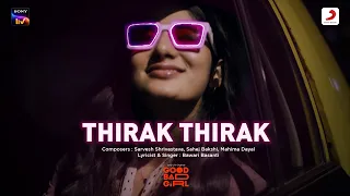 Thirak Thirak - Good Bad Girl | Samridhi Dewan, Gul Panag, Sheeba Chadha | Sarvesh, Sahej, Mahima