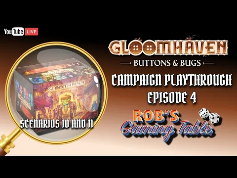 Gloomhaven: Buttons & Bugs Campaign Playthrough Ep. 4 (Scenario 10 & 11)