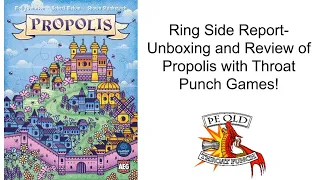 Ring Side Report-Board Game Unboxing and Review of Propolis!