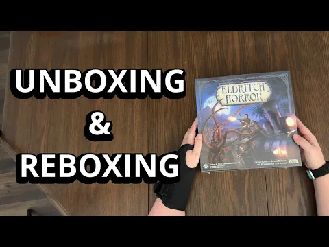 Eldritch Horror - Board Game Unboxing & Reboxing - What's in the Box?