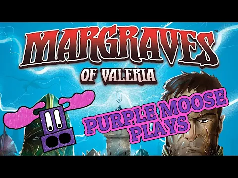 Purple Moose Plays...Margraves of Valeria (solo)
