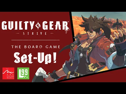 Guilty Gear - Strive - The Board Game Tutorial (Set-Up!)