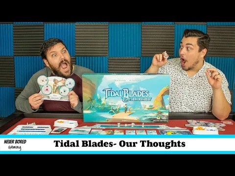 Never Bored Gaming | Our Thoughts | Tidal Blades: Heroes of the Reef