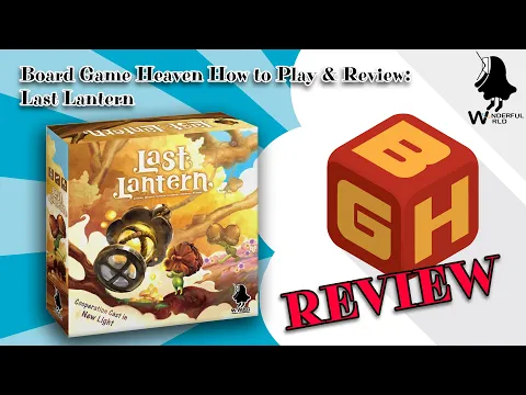 Board Game Heaven How To Play & Review 271: Last Lantern (Wonderful World Board Games)