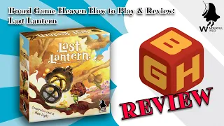 Board Game Heaven How To Play & Review 271: Last Lantern (Wonderful World Board Games)