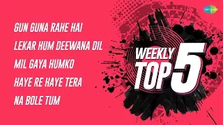 Weekly Top 5 | Gun Guna Rahe | Lekar Hum Diwana | Mil Gaya Humko | Haye Re Haye | | Na Bole Tum