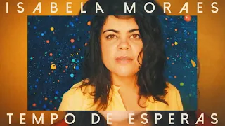 Isabela Moraes  - Tempo de Esperas (Clipe Oficial)
