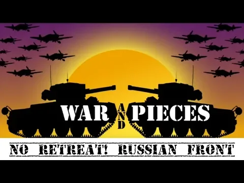 War and Pieces: No Retreat! The Russian Front