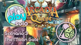 Let's Play Arcadia Quest (Solo) - Scenario 3 - The Moon Gate