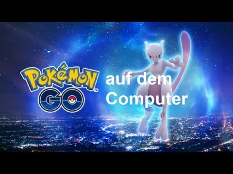 POKEMON GO AUF DEM COMPUTER SPIELEN (PC) [DE] RANDOM SHIT TV
