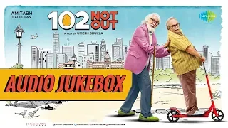 102 Not Out | Amitabh Bachchan | Rishi Kapoor | Audio Jukebox