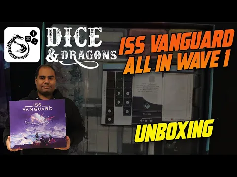 Dice and Dragons - ISS Vanguard Unboxing
