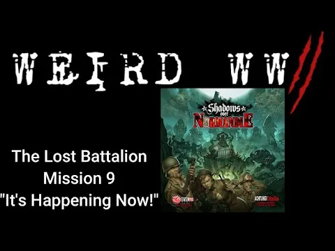 Shadows Over Normandie - The Lost Battalion Mission 9 "It's Happening Now!"