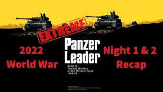 Extreme Panzer Leader | 2022 World War Night 1 & 2 Recap