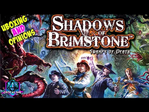 Unboxing and Opinions - Shadows of Brimstone: Swamps of Death Revised Edition!