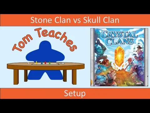Tom Teaches Crystal Clans (Setup)