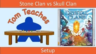 Tom Teaches Crystal Clans (Setup)