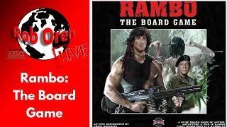 Rob's Live Look at Rambo The Board Game
