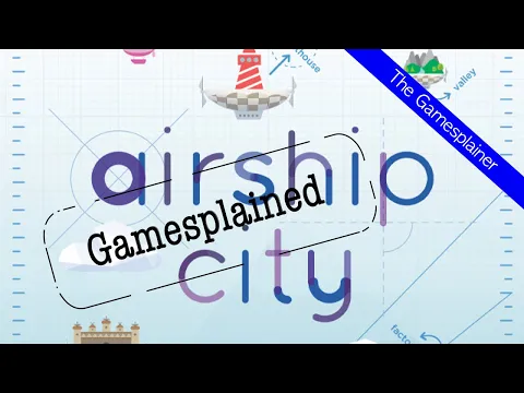 Airship City Gamesplained - Part 1