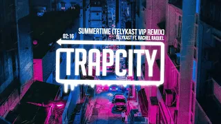 TELYKast ft. Rachel Raquel - Summertime (TELYKast VIP Remix)