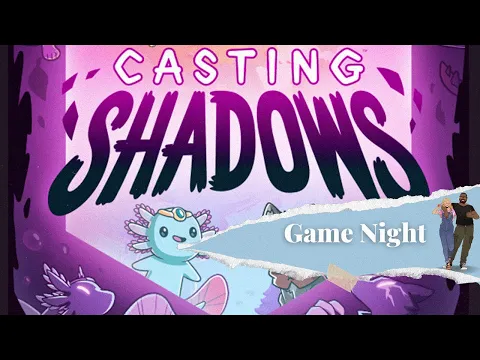 Game Night - Casting Shadows 1k Celebration