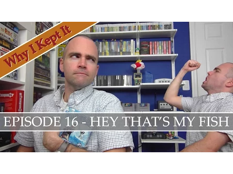 Why I Kept It - Episode 16: Hey That's My Fish