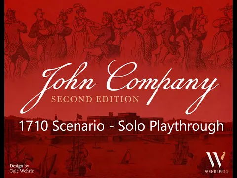 John Company: Second Edition - 1710 Scenario - Solo Playthrough + Setup [Dev Rules]