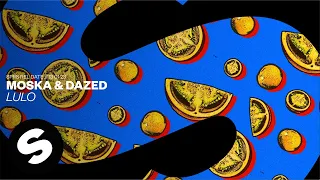 MOSKA & Dazed - Lulo (Official Audio)