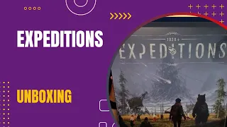 Expeditions Board Game Unboxing | DaniCha