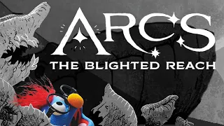Herding a Space Whale | Arcs: Blighted Reach Review