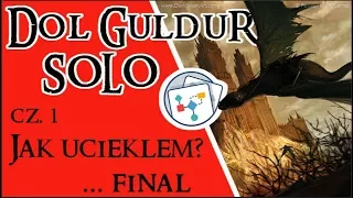 Władca Pierścieni LCG - Jak uciekłem z Dol Guldur SOLO cz. 1 - finał