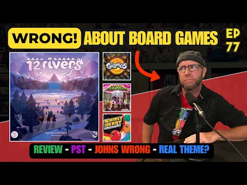Ep 77 | 12 Rivers | Gizmos, Potion Explosion, Whirly Derby | John is Wrong | Table Top Team Up