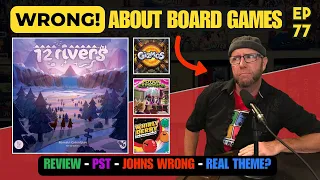 Ep 77 | 12 Rivers | Gizmos, Potion Explosion, Whirly Derby | John is Wrong | Table Top Team Up