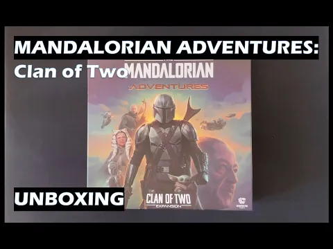 Unboxing Mandalorian Adventures Clan of Two expansion board game